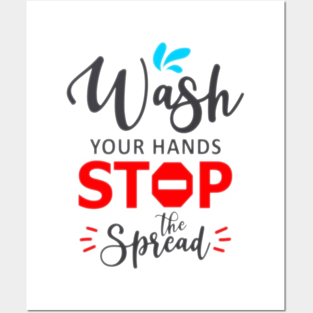 Wash Your Hands Stop The Spread Wall Art by aybstore